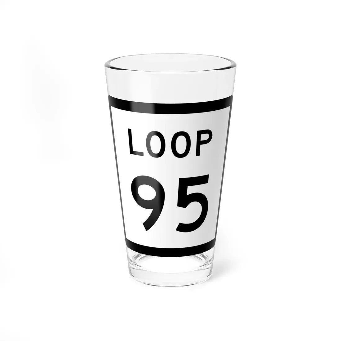 Texas Loop 95 (Texas) (Road Sign) Pint Glass 16oz 16oz - Go Mug Yourself