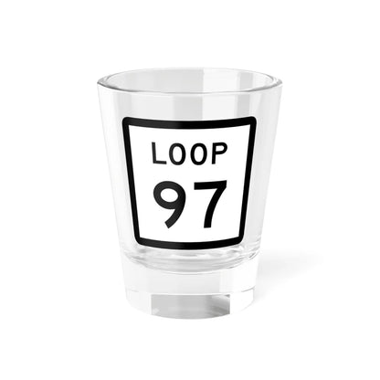 Texas Loop 97 (Texas) (Road Sign) Shot Glass 1.5oz 1.5oz - Go Mug Yourself