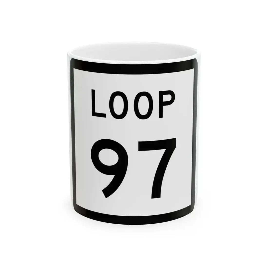 Texas Loop 97 (Texas) (Road Sign) White Coffee Mug 11oz - Go Mug Yourself