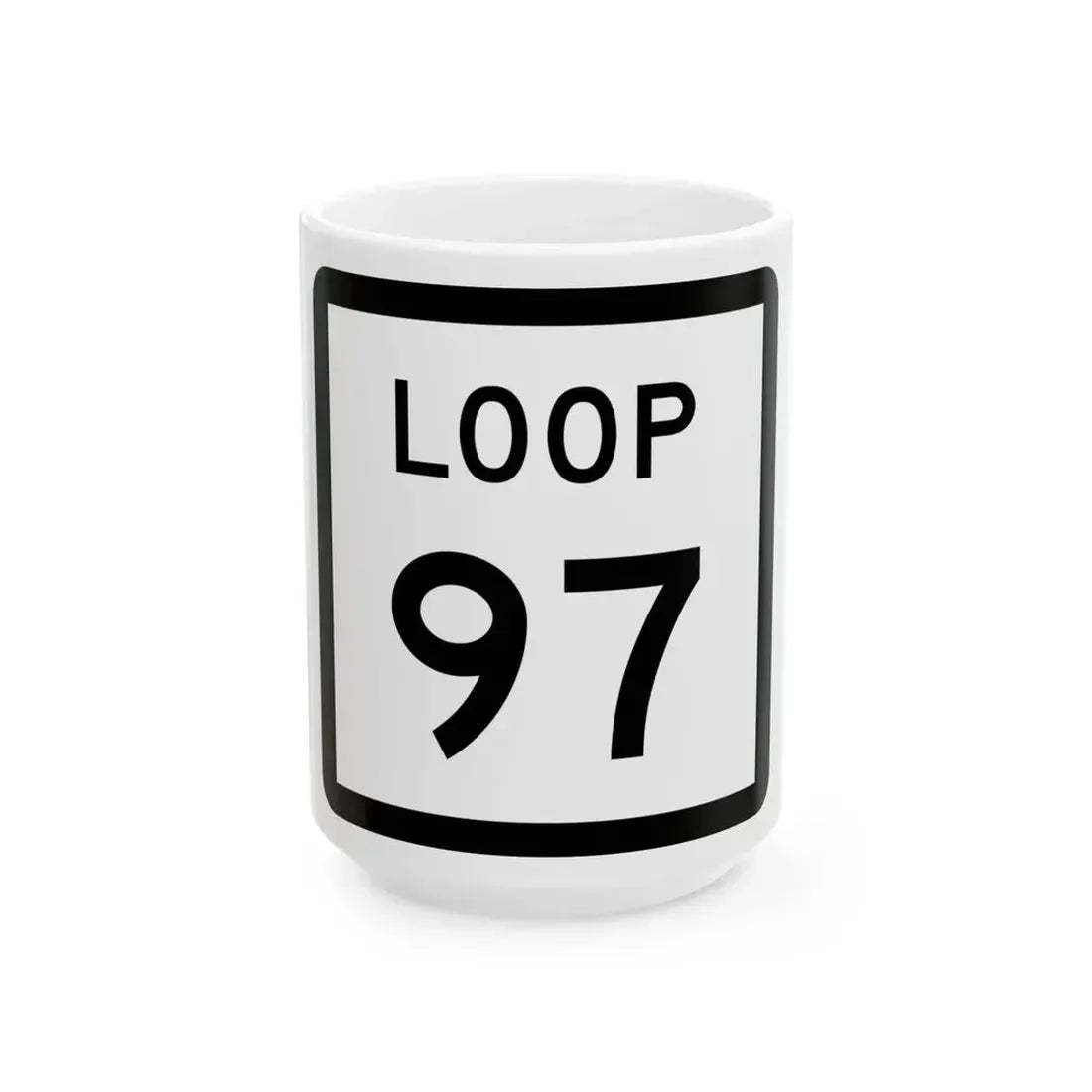 Texas Loop 97 (Texas) (Road Sign) White Coffee Mug 15oz - Go Mug Yourself