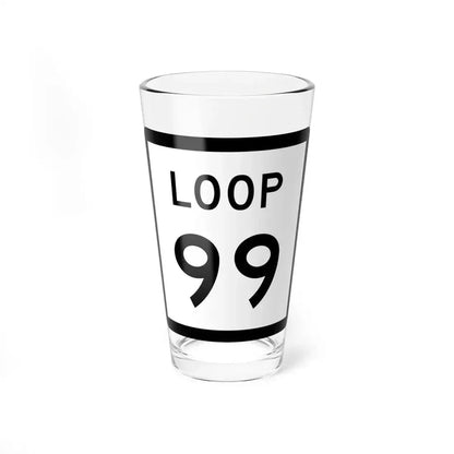 Texas Loop 99 (Texas) (Road Sign) Pint Glass 16oz 16oz - Go Mug Yourself
