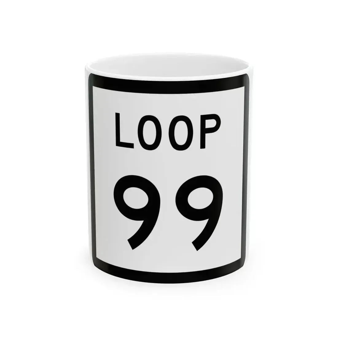 Texas Loop 99 (Texas) (Road Sign) White Coffee Mug 11oz - Go Mug Yourself