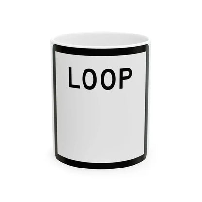 Texas Loop blank (Texas) (Road Sign) White Coffee Mug 11oz - Go Mug Yourself