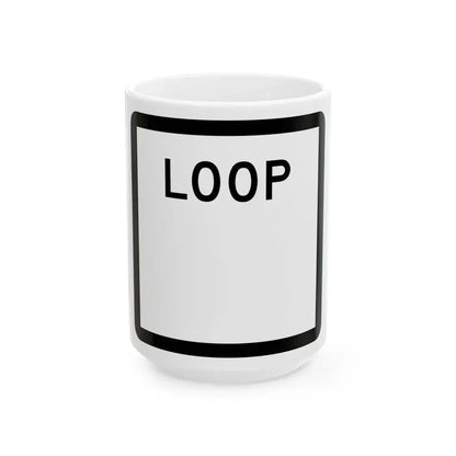 Texas Loop blank (Texas) (Road Sign) White Coffee Mug 15oz - Go Mug Yourself