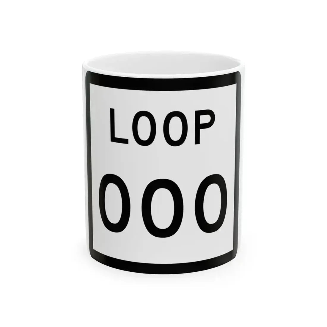 Texas Loop XXX (Texas) (Road Sign) White Coffee Mug 11oz - Go Mug Yourself