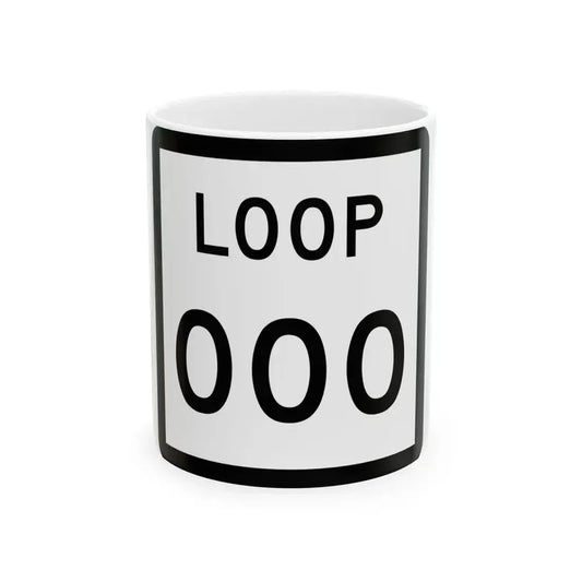Texas Loop XXX (Texas) (Road Sign) White Coffee Mug 11oz - Go Mug Yourself