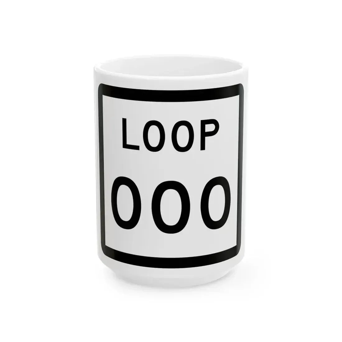 Texas Loop XXX (Texas) (Road Sign) White Coffee Mug 15oz - Go Mug Yourself