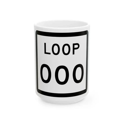 Texas Loop XXX (Texas) (Road Sign) White Coffee Mug 15oz - Go Mug Yourself