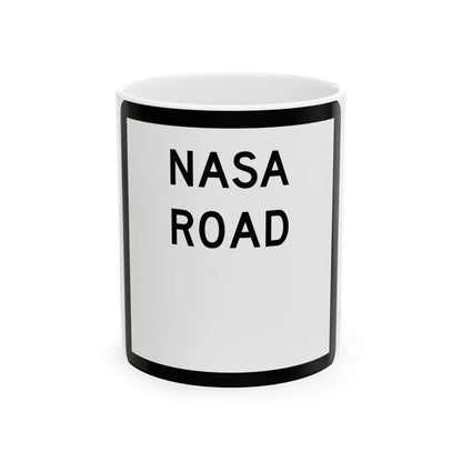 Texas NASA Road blank (Texas) (Road Sign) White Coffee Mug 11oz - Go Mug Yourself