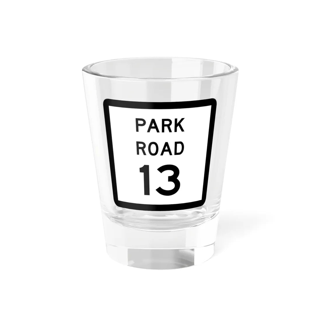 Texas Park Road 13 (Texas) (Road Sign) Shot Glass 1.5oz 1.5oz - Go Mug Yourself