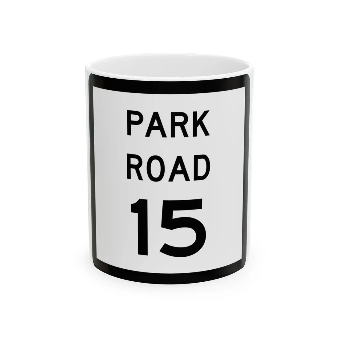Texas Park Road 15 (Texas) (Road Sign) White Coffee Mug 11oz - Go Mug Yourself