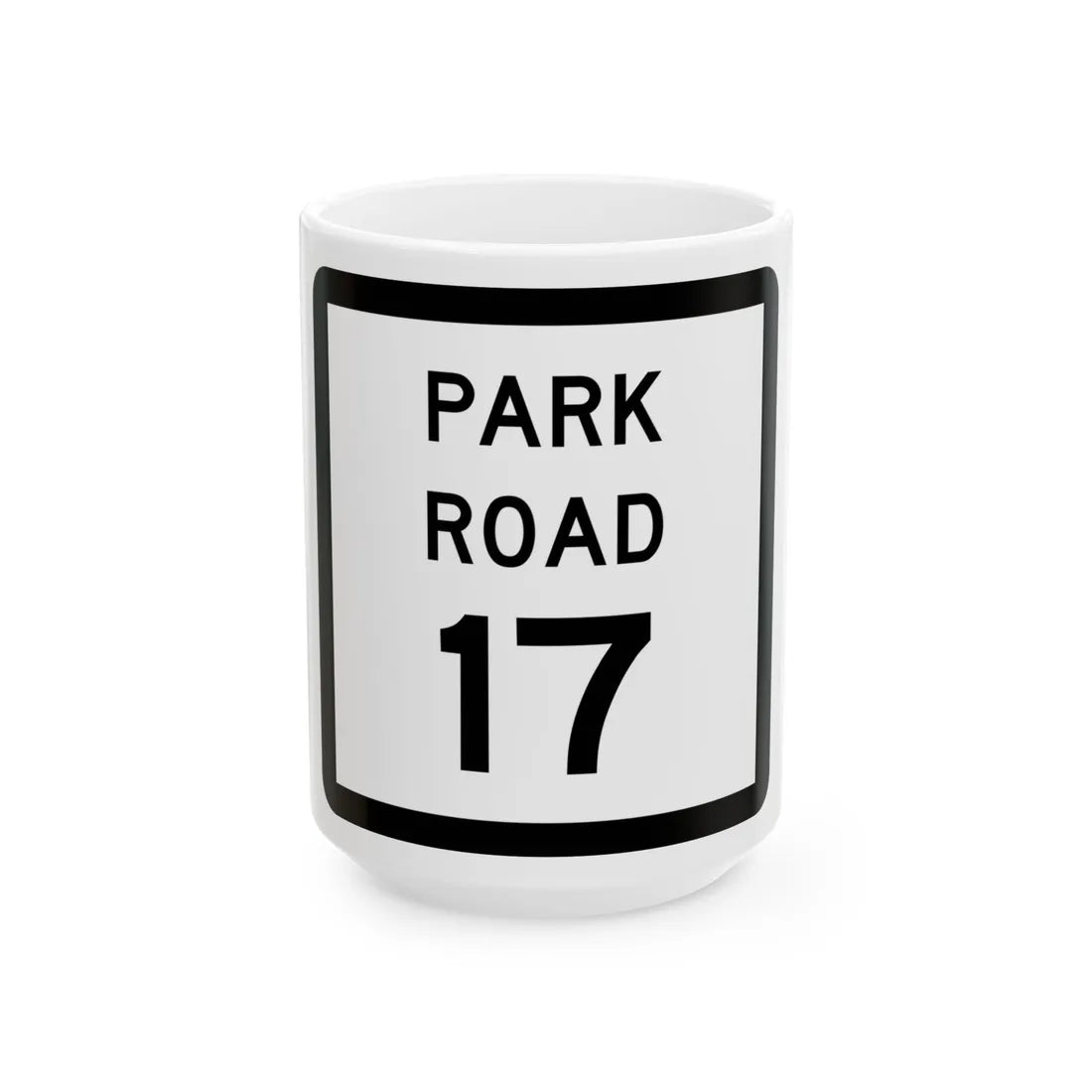 Texas Park Road 17 (Texas) (Road Sign) White Coffee Mug 15oz - Go Mug Yourself