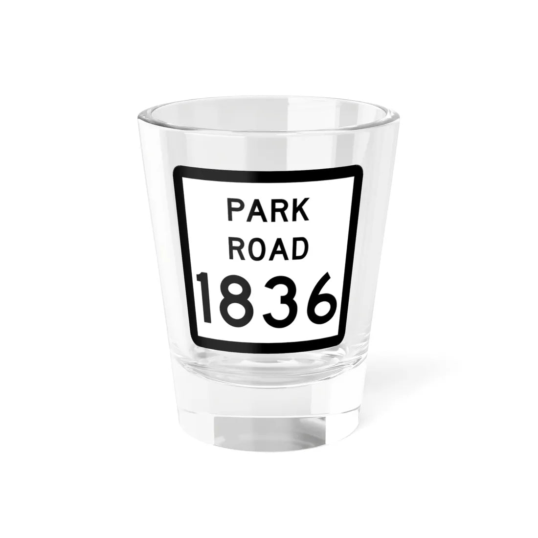 Texas Park Road 1836 (Texas) (Road Sign) Shot Glass 1.5oz 1.5oz - Go Mug Yourself