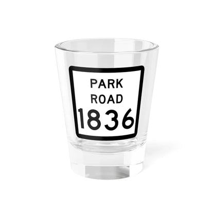 Texas Park Road 1836 (Texas) (Road Sign) Shot Glass 1.5oz 1.5oz - Go Mug Yourself