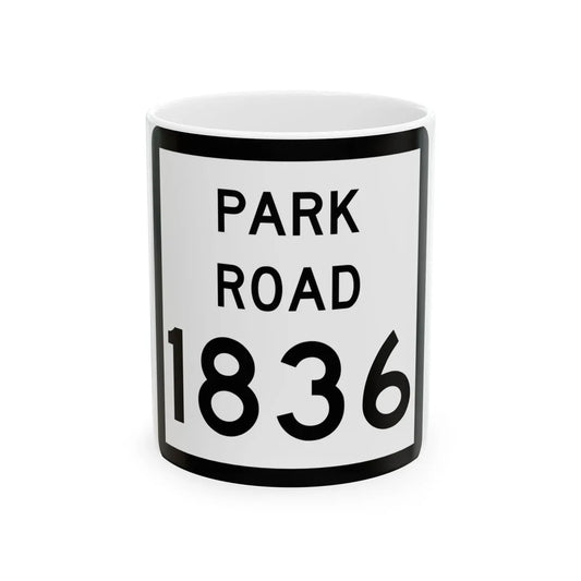 Texas Park Road 1836 (Texas) (Road Sign) White Coffee Mug 11oz - Go Mug Yourself