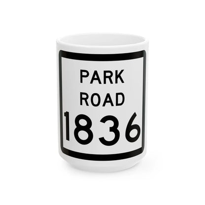 Texas Park Road 1836 (Texas) (Road Sign) White Coffee Mug 15oz - Go Mug Yourself