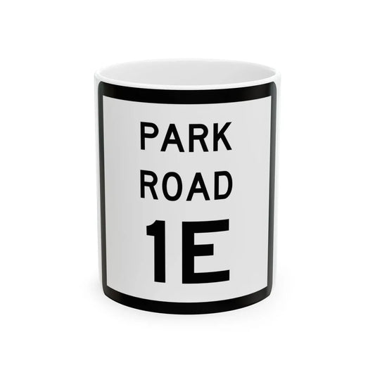 Texas Park Road 1E (Texas) (Road Sign) White Coffee Mug 11oz - Go Mug Yourself