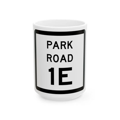 Texas Park Road 1E (Texas) (Road Sign) White Coffee Mug 15oz - Go Mug Yourself