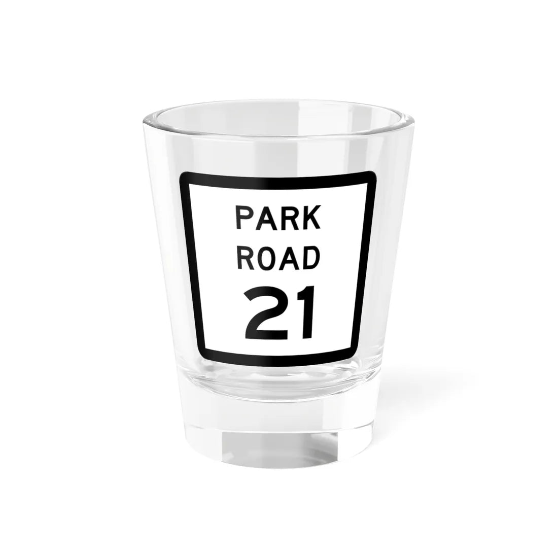 Texas Park Road 21 (Texas) (Road Sign) Shot Glass 1.5oz 1.5oz - Go Mug Yourself