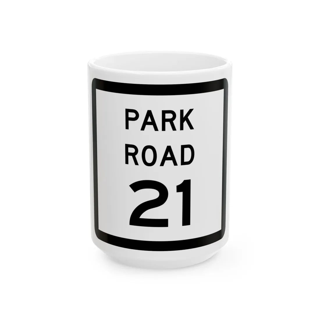 Texas Park Road 21 (Texas) (Road Sign) White Coffee Mug 15oz - Go Mug Yourself