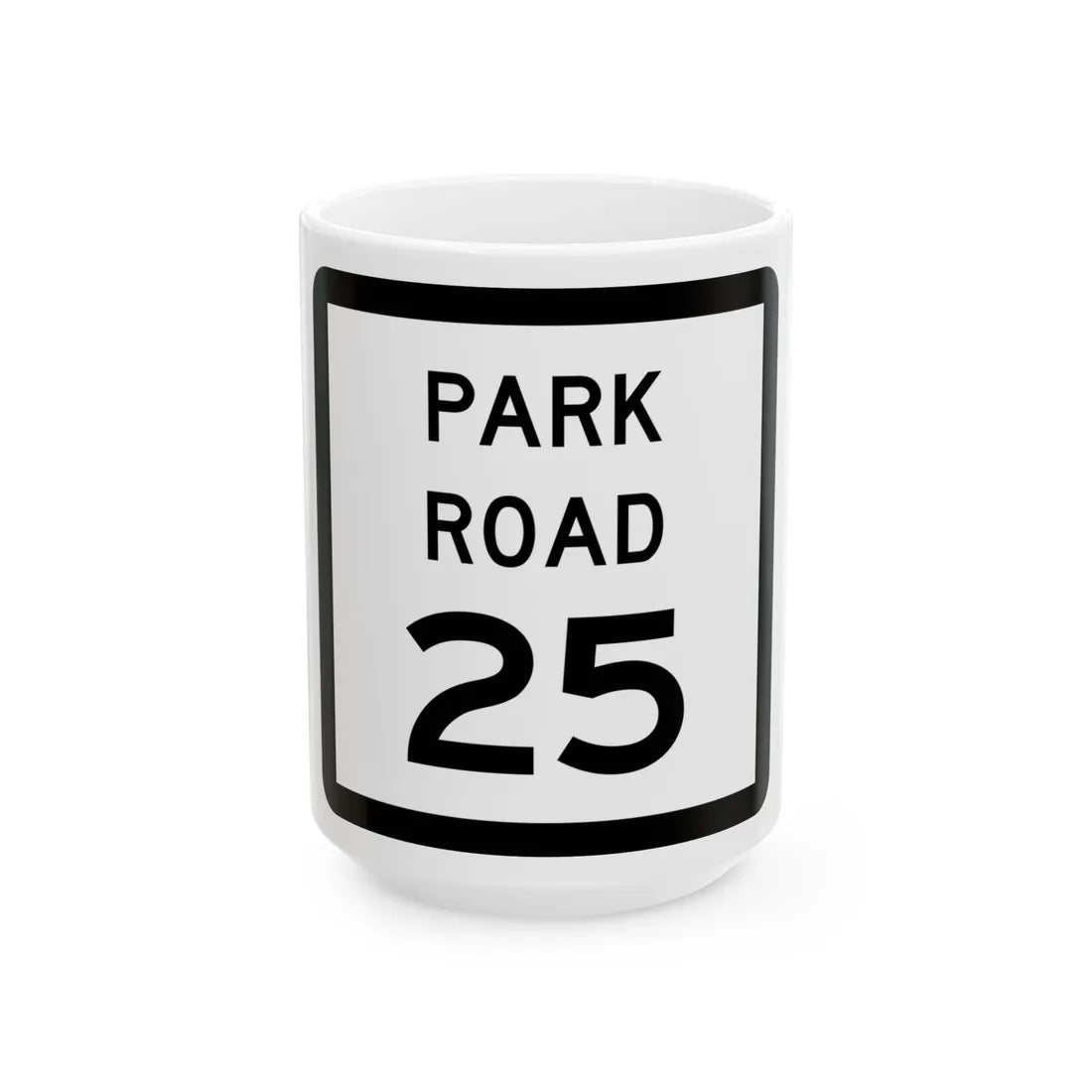 Texas Park Road 25 (Texas) (Road Sign) White Coffee Mug 15oz - Go Mug Yourself
