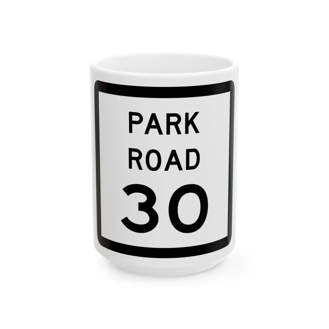 Texas Park Road 30 (Texas) (Road Sign) White Coffee Mug 15oz - Go Mug Yourself