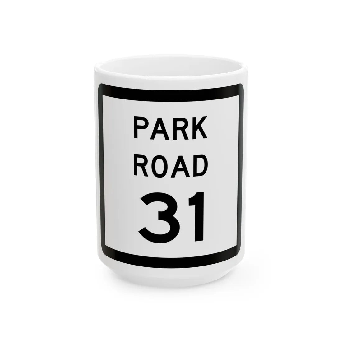 Texas Park Road 31 (Texas) (Road Sign) White Coffee Mug 15oz - Go Mug Yourself