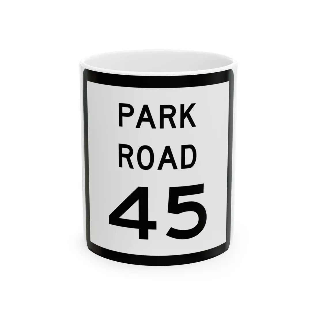 Texas Park Road 45 (Texas) (Road Sign) White Coffee Mug 11oz - Go Mug Yourself