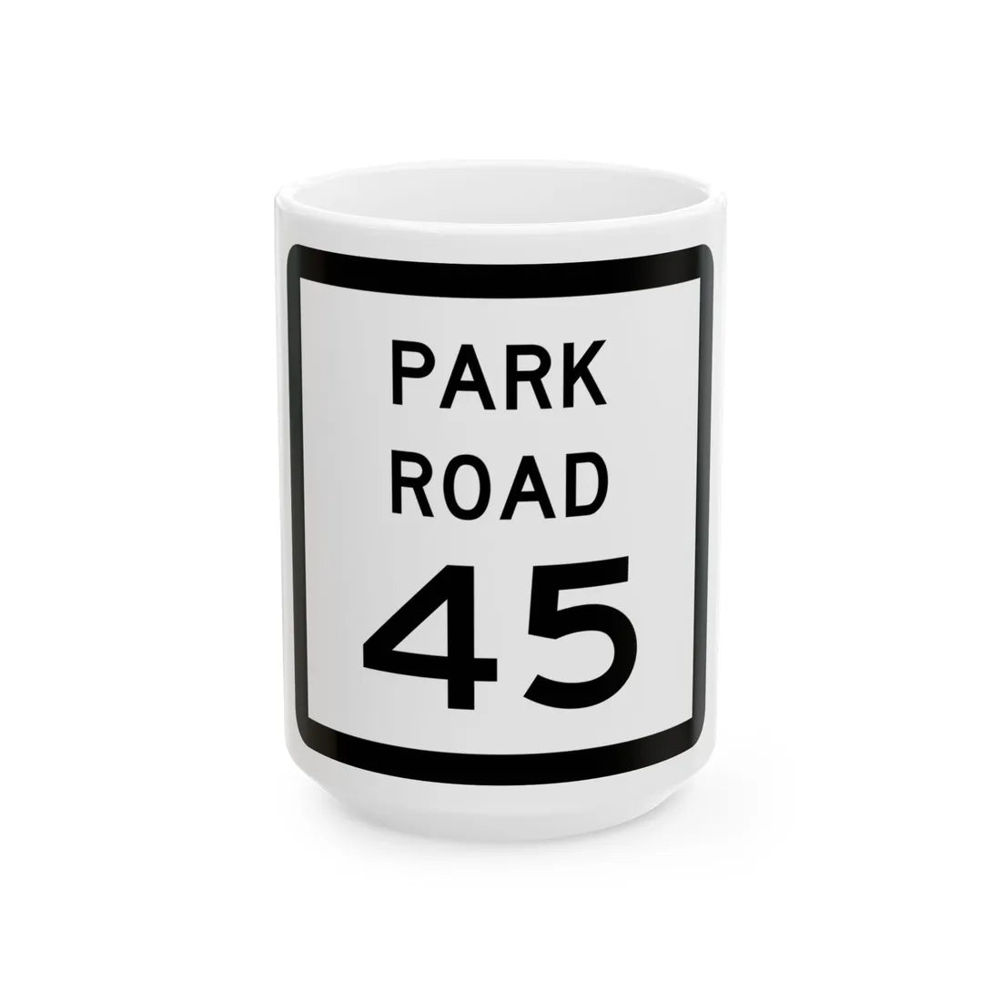 Texas Park Road 45 (Texas) (Road Sign) White Coffee Mug 15oz - Go Mug Yourself