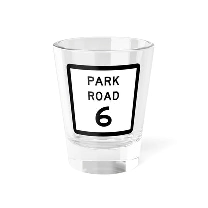 Texas Park Road 6 (Texas) (Road Sign) Shot Glass 1.5oz 1.5oz - Go Mug Yourself