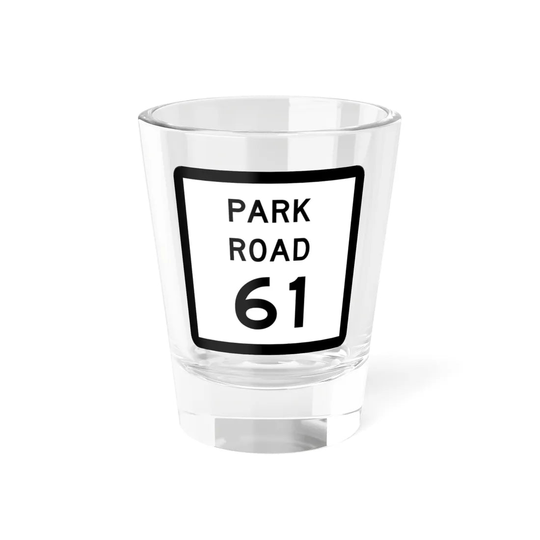 Texas Park Road 61 (Texas) (Road Sign) Shot Glass 1.5oz 1.5oz - Go Mug Yourself