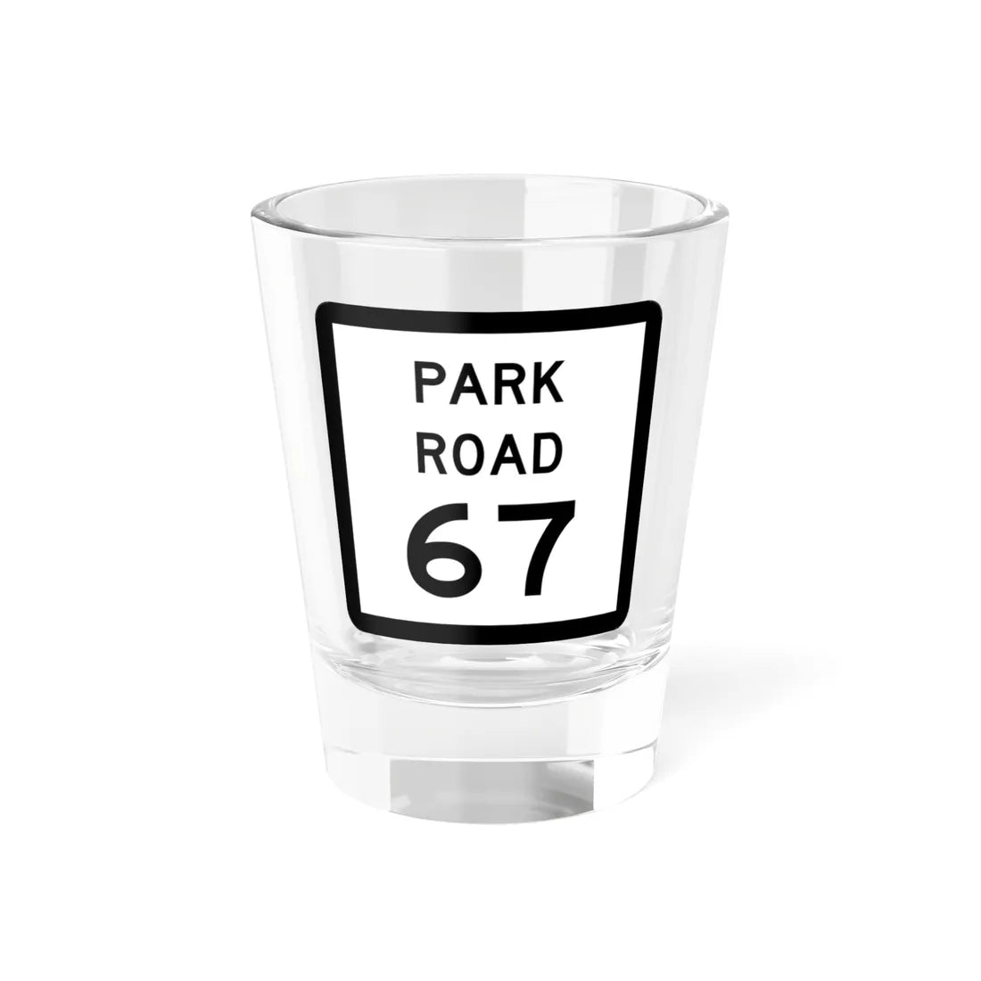 Texas Park Road 67 (Texas) (Road Sign) Shot Glass 1.5oz 1.5oz - Go Mug Yourself