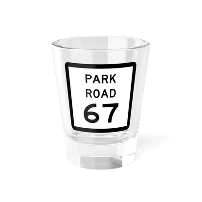 Texas Park Road 67 (Texas) (Road Sign) Shot Glass 1.5oz 1.5oz - Go Mug Yourself