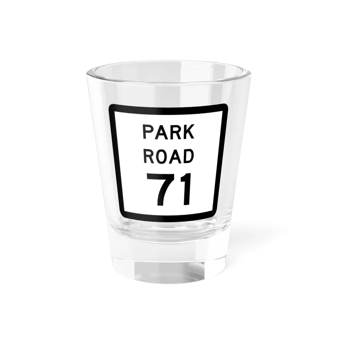 Texas Park Road 71 (Texas) (Road Sign) Shot Glass 1.5oz 1.5oz - Go Mug Yourself