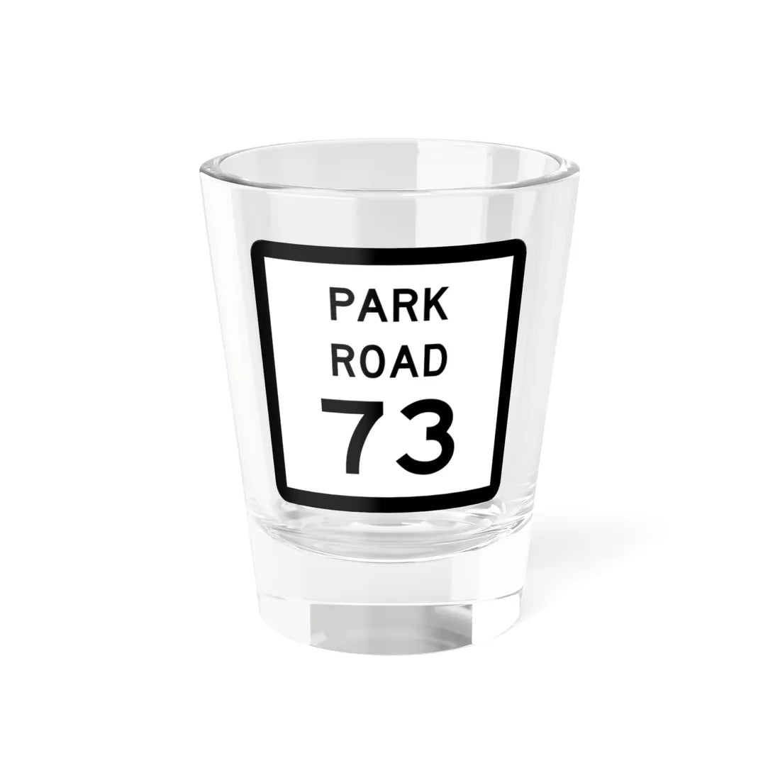 Texas Park Road 73 (Texas) (Road Sign) Shot Glass 1.5oz 1.5oz - Go Mug Yourself