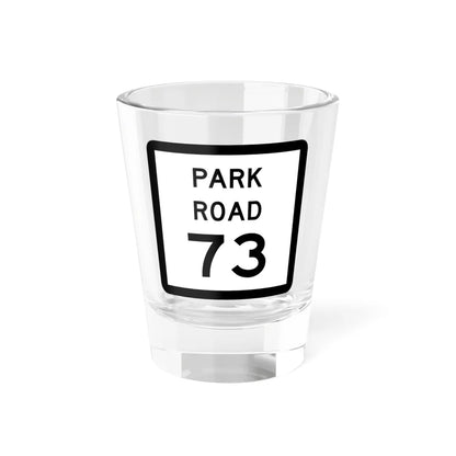 Texas Park Road 73 (Texas) (Road Sign) Shot Glass 1.5oz 1.5oz - Go Mug Yourself