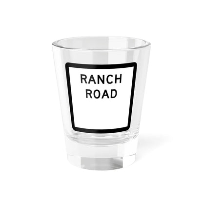 Texas Ranch Road blank (Texas) (Road Sign) Shot Glass 1.5oz 1.5oz - Go Mug Yourself