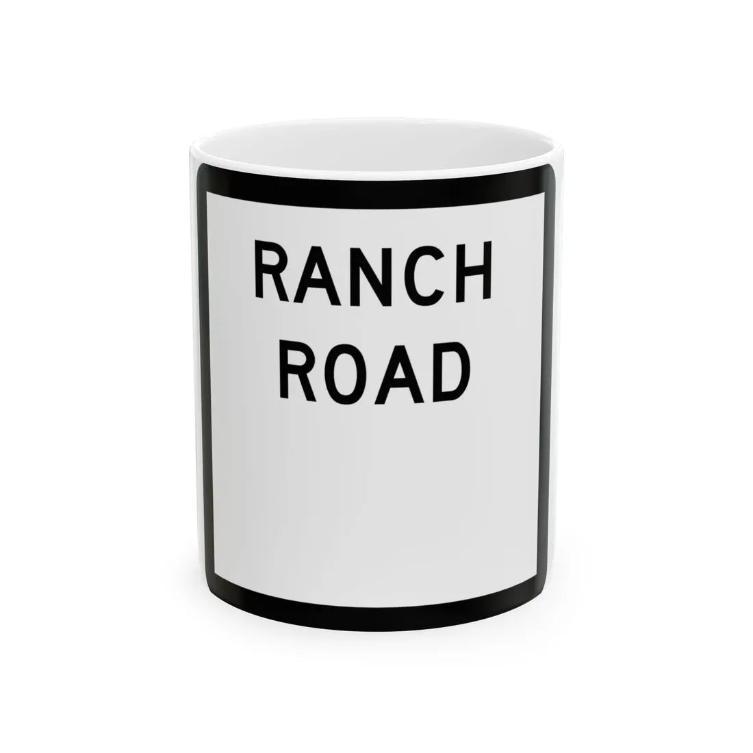 Texas Ranch Road blank (Texas) (Road Sign) White Coffee Mug 11oz - Go Mug Yourself