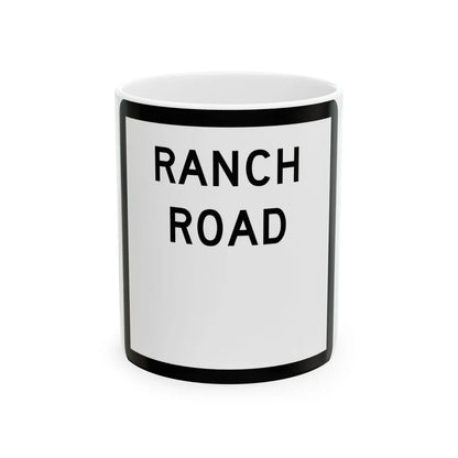 Texas Ranch Road blank (Texas) (Road Sign) White Coffee Mug 11oz - Go Mug Yourself
