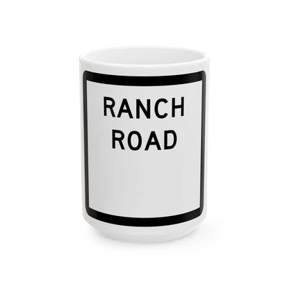 Texas Ranch Road blank (Texas) (Road Sign) White Coffee Mug 15oz - Go Mug Yourself