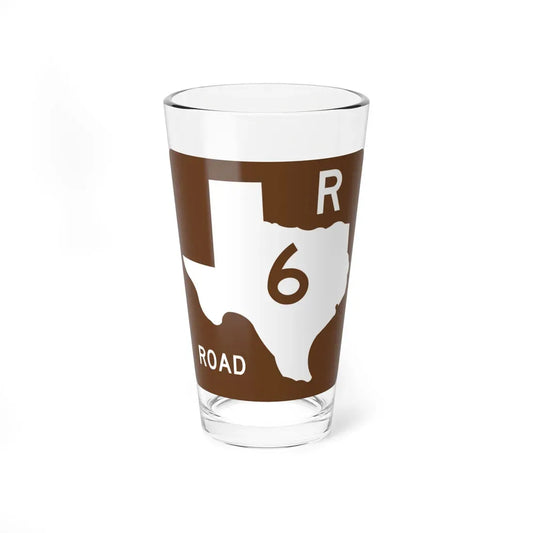 Texas Recreational Road 6 (Texas) (Road Sign) Pint Glass 16oz 16oz - Go Mug Yourself