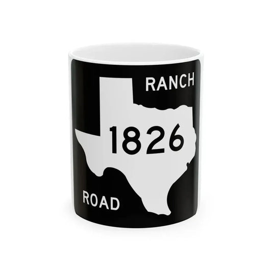 Texas RM 1826 (Texas) (Road Sign) White Coffee Mug 11oz - Go Mug Yourself