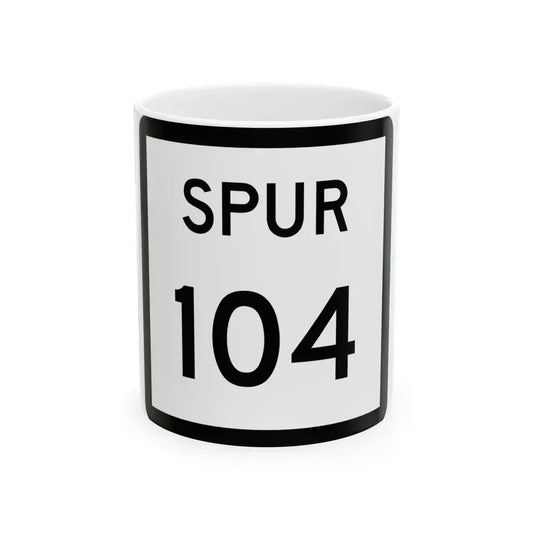 Texas Spur 104 (Texas) (Road Sign) White Coffee Mug 11oz - Go Mug Yourself