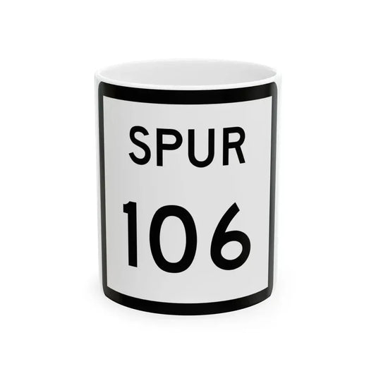 Texas Spur 106 (Texas) (Road Sign) White Coffee Mug 11oz - Go Mug Yourself