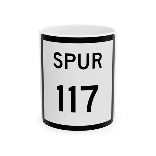 Texas Spur 117 (Texas) (Road Sign) White Coffee Mug 11oz - Go Mug Yourself