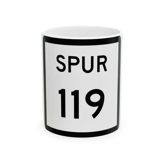 Texas Spur 119 (Texas) (Road Sign) White Coffee Mug 11oz - Go Mug Yourself