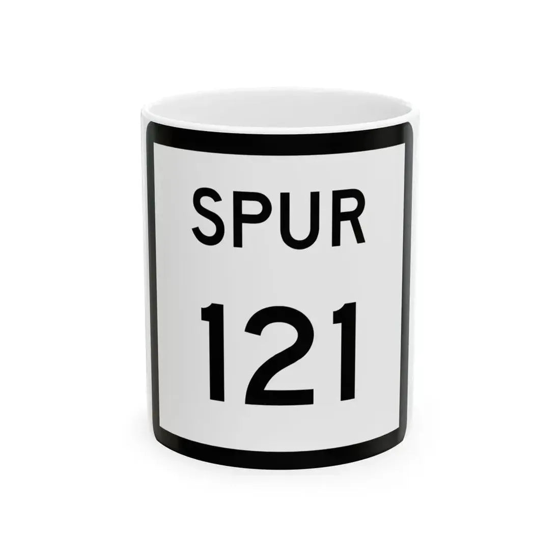 Texas Spur 121 (Texas) (Road Sign) White Coffee Mug 11oz - Go Mug Yourself