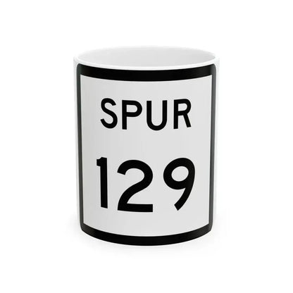 Texas Spur 129 (Texas) (Road Sign) White Coffee Mug 11oz - Go Mug Yourself