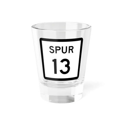 Texas Spur 13 (Texas) (Road Sign) Shot Glass 1.5oz 1.5oz - Go Mug Yourself