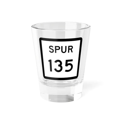 Texas Spur 135 (Texas) (Road Sign) Shot Glass 1.5oz 1.5oz - Go Mug Yourself